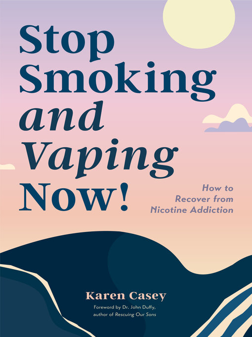 Title details for Stop Smoking and Vaping Now! by Karen Casey - Available